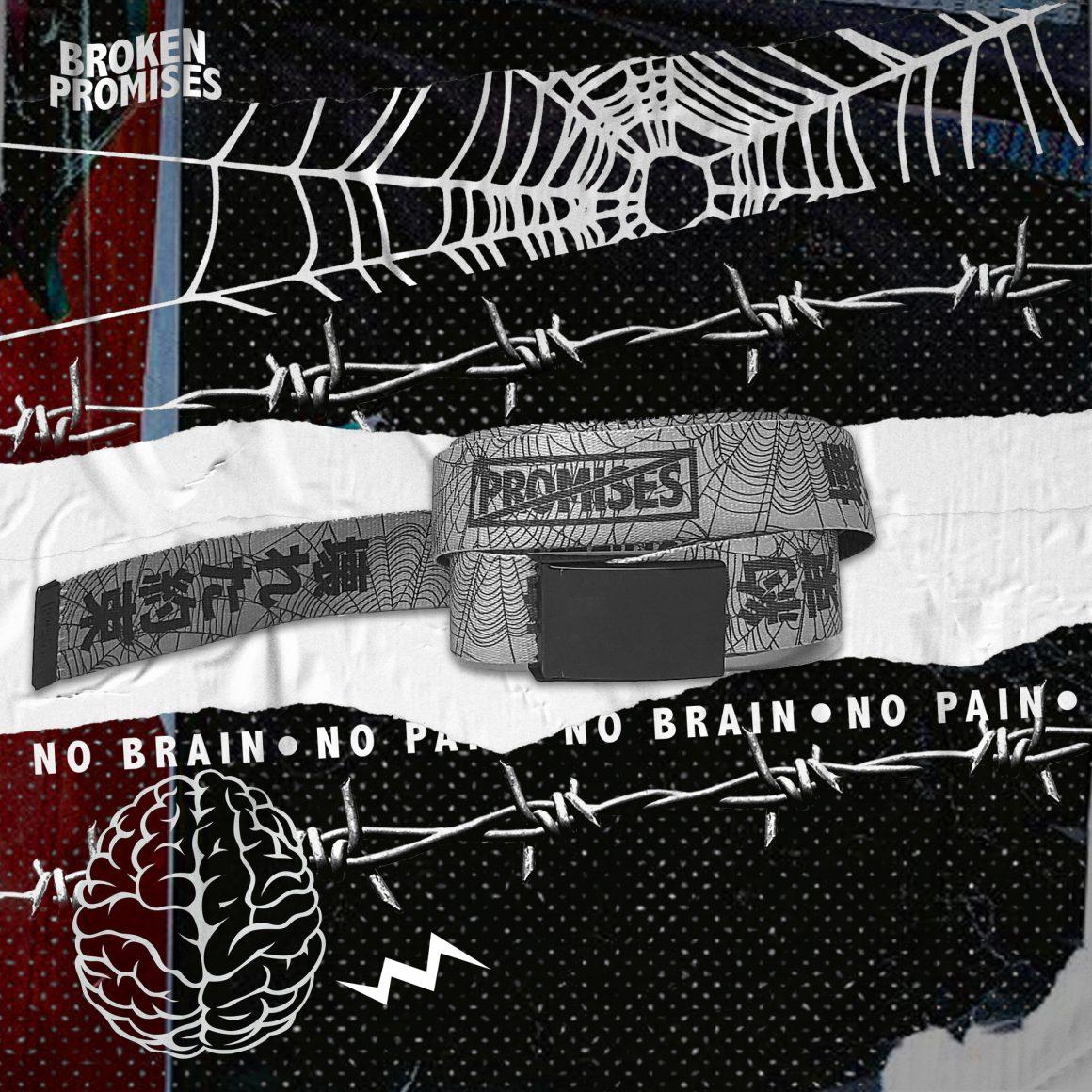 Broken Promises - No Brain No Pain